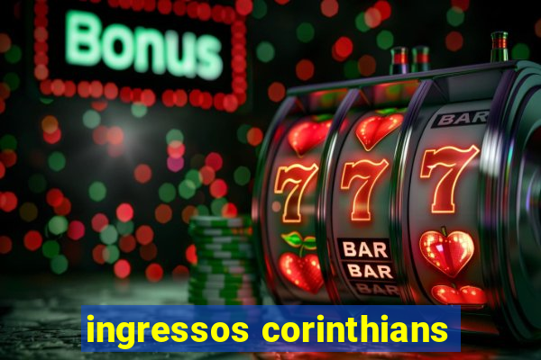 ingressos corinthians